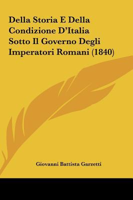 Della Storia E Della Condizione D'Italia Sotto Il Governo Degli Imperatori Romani magazine reviews