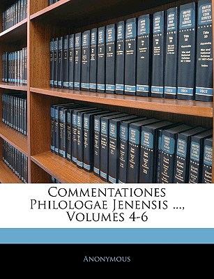Commentationes Philologae Jenensis ..., Volumes 4-6 magazine reviews