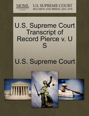 U.S. Supreme Court Transcript of Record Pierce V. U S magazine reviews