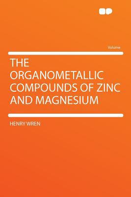 The Organometallic Compounds of Zinc and Magnesium magazine reviews