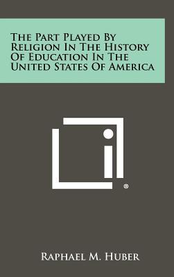 The Part Played by Religion in the History of Education in the United States of America magazine reviews