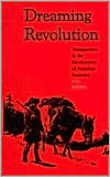 Dreaming Revolution: Transgression in the Development of American Romance book written by Scott Bradfield