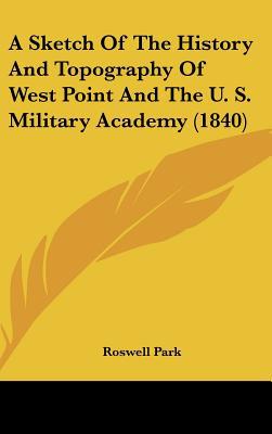 A Sketch Of The History And Topography Of West Point And The U. S. Military Academy magazine reviews