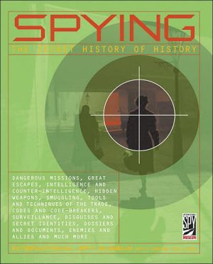 Spying: The Secret History of History book written by Denis Collins