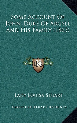 Some Account of John, Duke of Argyll and His Family magazine reviews