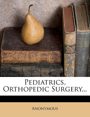 Pediatrics, Orthopedic Surgery... magazine reviews