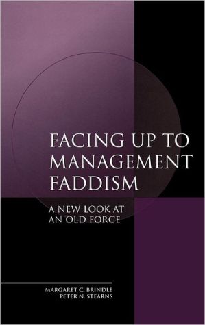 Facing Up To Management Faddism book written by Margaret Brindle