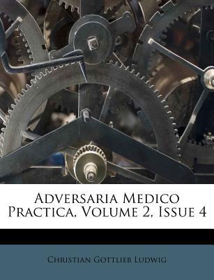 Adversaria Medico Practica, Volume 2, Issue 4 magazine reviews