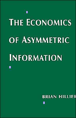 The Economics Of Asymmetric Information book written by Brian Hillier