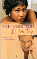 I'm Your Girl book written by J. Murray