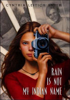 Rain Is Not My Indian Name book written by Cynthia Leitich Smith