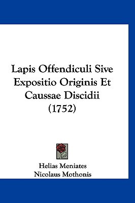 Lapis Offendiculi Sive Expositio Originis Et Caussae Discidii magazine reviews