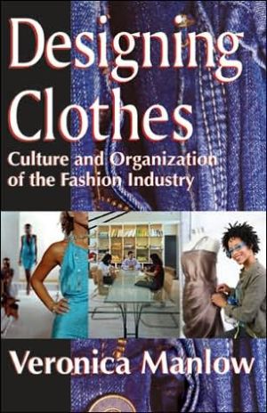 Designing Clothes Culture and Organization of the Fashion Industry magazine reviews