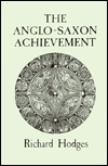 The Anglo-Saxon Achievement : Archaeology and the Beginnings of English Society book written by Richard Hodges