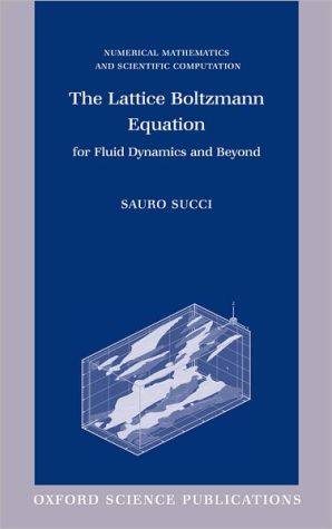 The Lattice Boltzmann Equation for Fluid Dynamics and Beyond magazine reviews