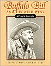 Buffalo Bill and His Wild West: A Pictorial Biography book written by Joseph G. Rosa