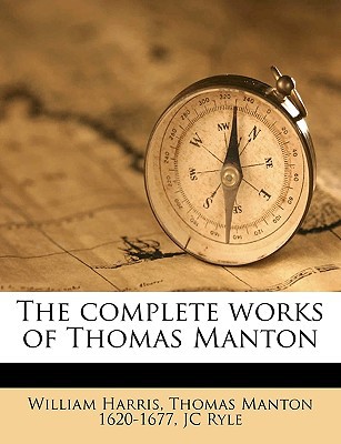 The Complete Works of Thomas Manton magazine reviews