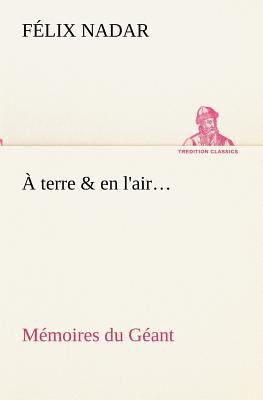 Terre & En L'Air... M Moires Du G Ant magazine reviews