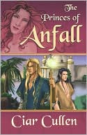 The Princes of Anfall book written by Ciar Cullen