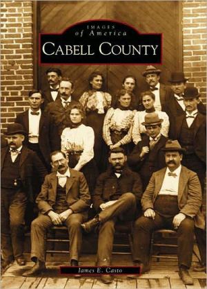Cabell County, West Virginia (Images of America Series)I book written by James E. Casto