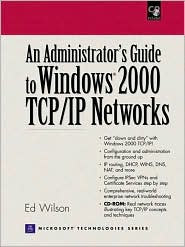 An administrator's guide to Windows 2000 TCP/IP networks magazine reviews