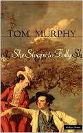 She Stoops to Folly book written by Tom Murphy