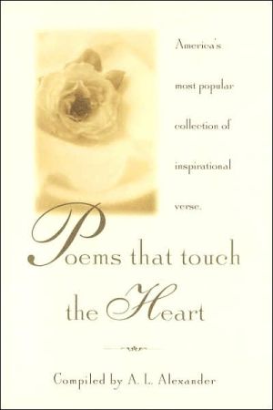 Poems That Touch the Heart, With over 650,000 copies in print, <i>Poems That Touch The Heart</i> is America's most popular collection of inspirational verse., Poems That Touch the Heart