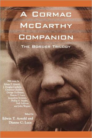 A Cormac McCarthy Companion: The Border Trilogy book written by Edwin T. Arnold