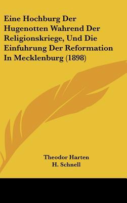 Eine Hochburg Der Hugenotten Wahrend Der Religionskriege, Und Die Einfuhrung Der Reformation in Meck magazine reviews