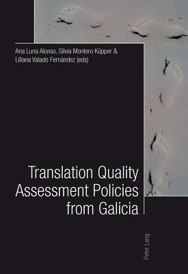Translation Quality Assessment Policies from Galicia Traduccion, Calidad y Politicas Desde Galicia magazine reviews