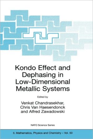 Kondo Effect and Dephasing in Low-Dimensional Metallic Systems book written by Venkat Chandrasekhar