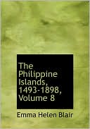 The Philippine Islands, 1493-1898, Volume 8 (Large Print Edition) book written by Emma Helen Blair