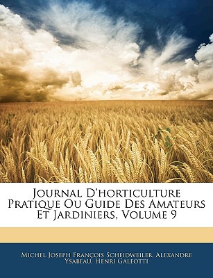 Journal D'Horticulture Pratique Ou Guide Des Amateurs Et Jardiniers, Volume 9 magazine reviews