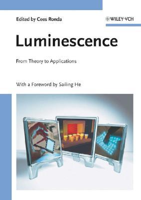 Luminescence: From Theory to Applications book written by Cees Ronda