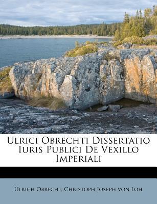 Ulrici Obrechti Dissertatio Iuris Publici de Vexillo Imperiali magazine reviews