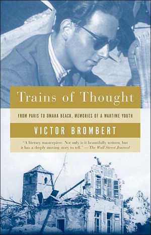 Trains of Thought: Paris to Omaha Beach, Memories of a Wartime Youth book written by Victor Brombert