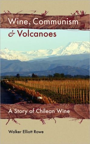 Wine Communism Volcanoes a Story of CHI book written by Walker Elliott Rowe