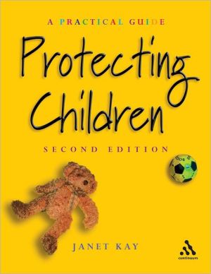 Protecting Children book written by Janet Kay