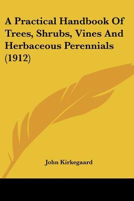A Practical Handbook of Trees, Shrubs, Vines and Herbaceous Perennials (1912) magazine reviews