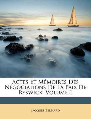 Actes Et M Moires Des N Gociations de La Paix de Ryswick, Volume 1 magazine reviews