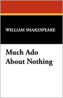 Much Ado About Nothing book written by William Shakespeare
