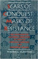 Scars of Conquest/Masks of Resistance: The Invention of Cultural Identities in African, African-American, and Caribbean Drama book written by Tejumola Olaniyan