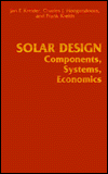 Solar Design Components, Systems, Economics book written by Frank Kreith
