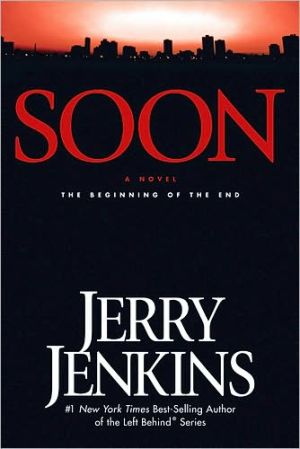 Soon: The Beginning of the End (Underground Zealot Series #1) book written by Jerry B. Jenkins