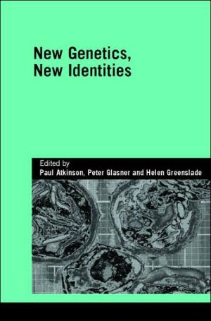 New Genetics, New Indentities book written by Glasner/Atkinso