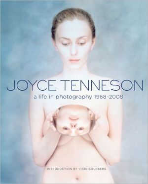 Joyce Tenneson: A Life in Photography: 1968-2008 book written by Joyce Tenneson