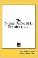 The Original Fables of La Fontaine book written by Jean de La Fontaine