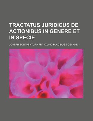 Tractatus Juridicus de Actionibus in Genere Et in Specie magazine reviews