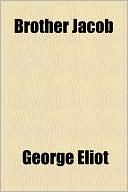 Brother Jacob book written by George Eliot