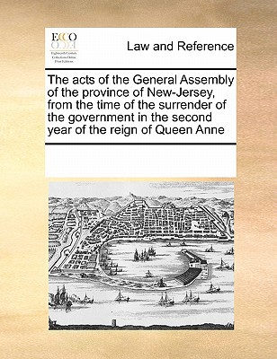 The Acts of the General Assembly of the Province of New-Jersey, from the Time of the Surrender of th magazine reviews